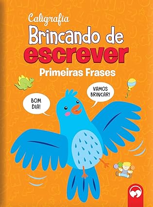 Livro BRINCANDO DE ESCREVER - PRIMEIRAS FRASES: CALIGRAFIA